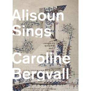 Alisoun Sings - by  Caroline Bergvall (Paperback) - 1 of 1