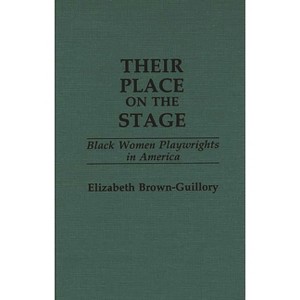 Their Place on the Stage - (Contributions in Afro-American and African Studies: Contempo) by  Elizabeth Brown-Guillory (Hardcover) - 1 of 1