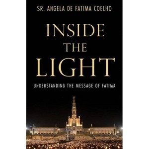 Inside the Light - by  Angela de Fatima Coelho (Hardcover) - 1 of 1