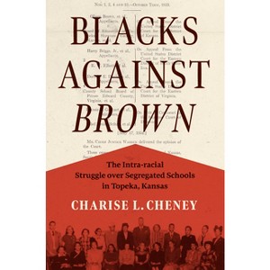 Blacks Against Brown - (The John Hope Franklin African American History and Culture) by Charise L Cheney - 1 of 1