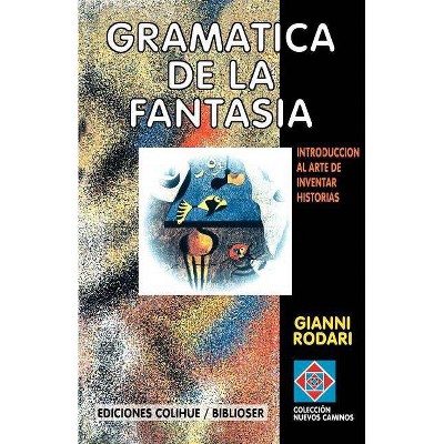 Gramatica de la Fantasia - (Coleccion Nuevos Caminos) by  Gianni Rodari (Paperback)