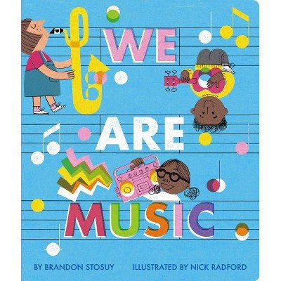 We Are Music - by  Brandon Stosuy (Board Book)