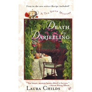 Death by Darjeeling - (Tea Shop Mystery) by  Laura Childs (Paperback) - 1 of 1