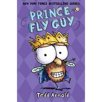 Prince Fly Guy (Fly Guy #15), 15 - by  Tedd Arnold (Hardcover)