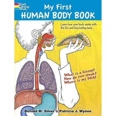 My First Human Body Book Coloring Book - (Dover Children's Science Books) by  Patricia J Wynne & Donald M Silver (Paperback)