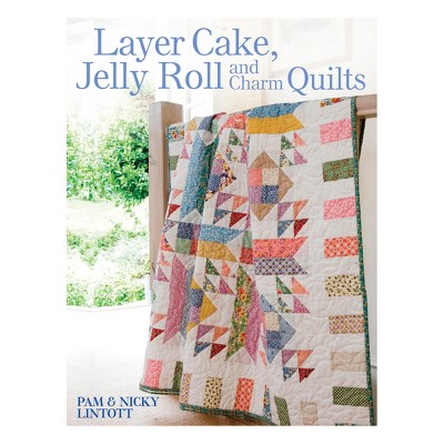 David & Charles Books-Layer Cake, Jelly Roll And Charm Quilts