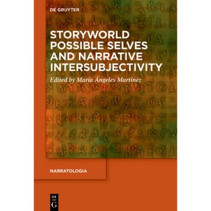 Storyworld Possible Selves and Narrative Intersubjectivity - (Narratologia) by  María-Ángeles Martínez (Hardcover) - 1 of 1