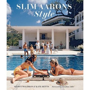 Slim Aarons: Style - by  Shawn Waldron & Kate Betts (Hardcover) - 1 of 1