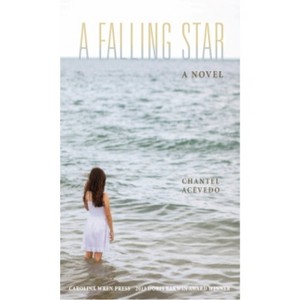 A Falling Star - (Bakwin Award) by  Chantel Acevedo (Paperback) - 1 of 1