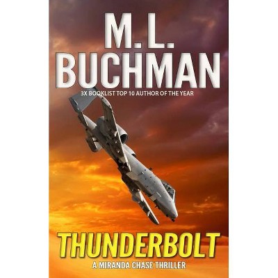 Thunderbolt - (Miranda Chase) by  M L Buchman (Paperback)