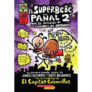 Superbebé Pañal 2: La Invasión de Los Ladrones de Inodoros (Super Diaper Baby #2) - (Capitán Calzoncillos) by  Dav Pilkey (Paperback) - 1 of 1