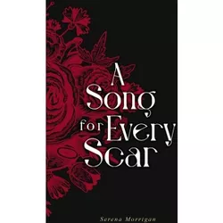 A Song for Every Scar - by  Serena Morrigan (Paperback)