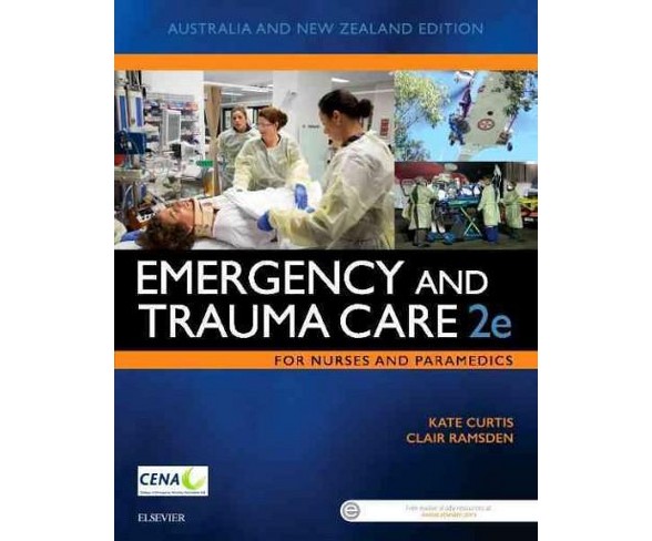 Emergency and Trauma Care for Nurses and Paramedics : Australian and New Zealand Edition (Paperback)