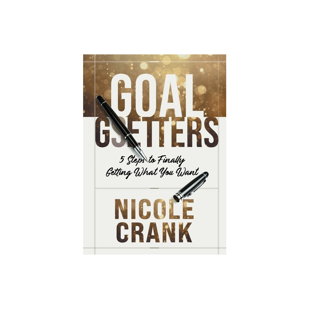 Goal Getters - by Nicole Crank (Paperback)
