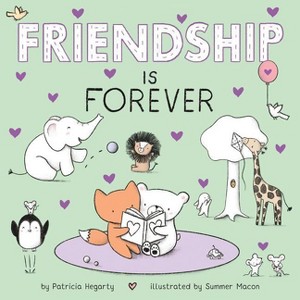 Friendship Is Forever - by Patricia Hegarty (Board Book) - 1 of 1