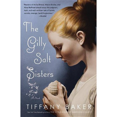 The Gilly Salt Sisters - by  Tiffany Baker (Paperback)