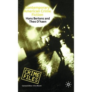 Contemporary American Crime Fiction - (Crime Files) by  Hans Bertens & T D'Haen (Hardcover) - 1 of 1