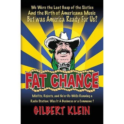 Fat Chance - by  Gilbert Klein (Paperback)