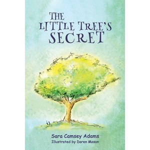 The Little Tree's Secret - by  Sara Camsey Adams (Paperback) - 1 of 1