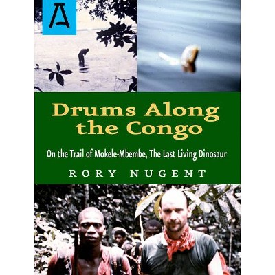 Drums Along the Congo - by  Rory Nugent (Paperback)