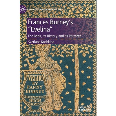 Frances Burney's "Evelina" - (New Directions in Book History) by  Svetlana Kochkina (Hardcover)