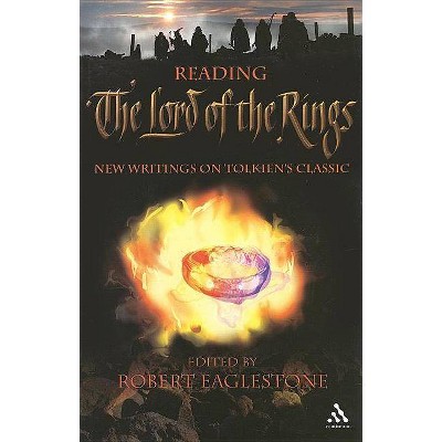 Reading The Lord of the Rings - by  Robert Eaglestone (Paperback)