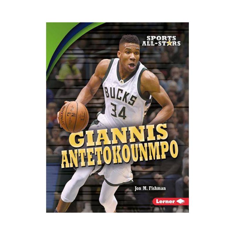 Giannis Antetokounmpo - (Sports All-Stars (Lerner (Tm) Sports)) by  Jon M Fishman (Paperback), 1 of 2