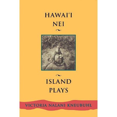 Hawaii Nei - (Talanoa: Contemporary Pacific Literature) by  Victoria Nalani Kneubuhl (Paperback)