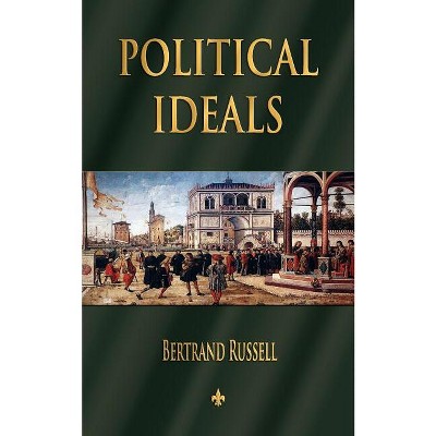 Political Ideals - by  Bertrand Russell (Paperback)