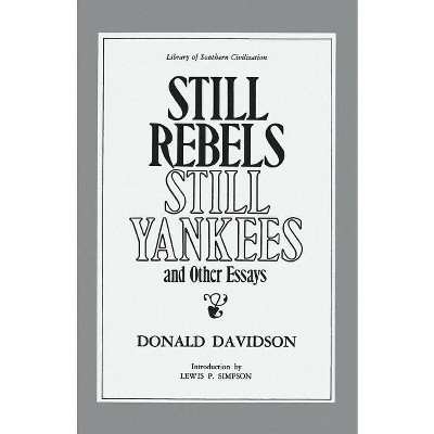 Still Rebels, Still Yankees and Other Essays - (Library of Southern Civilization) by  Donald Davidson (Paperback)