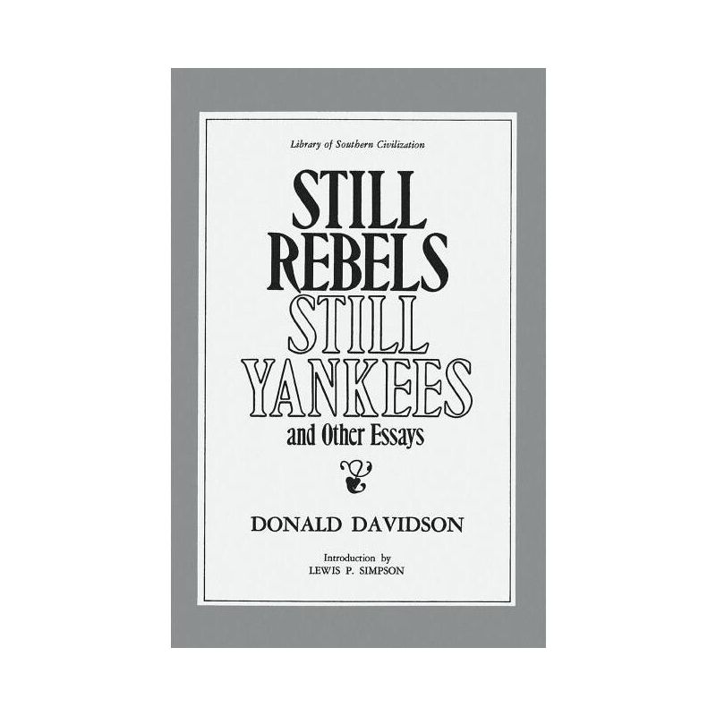 Still Rebels, Still Yankees and Other Essays - (Library of Southern Civilization) by  Donald Davidson (Paperback), 1 of 2