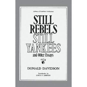 Still Rebels, Still Yankees and Other Essays - (Library of Southern Civilization) by  Donald Davidson (Paperback)