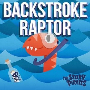 The Story Pirates - Backstroke Raptor (CD) - 1 of 1