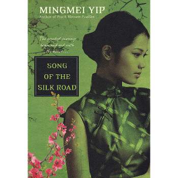 Song of the Silk Road - by  Mingmei Yip (Paperback)