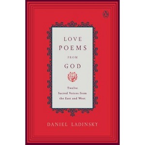 Love Poems from God - (Compass) by  Daniel Ladinsky (Paperback) - 1 of 1