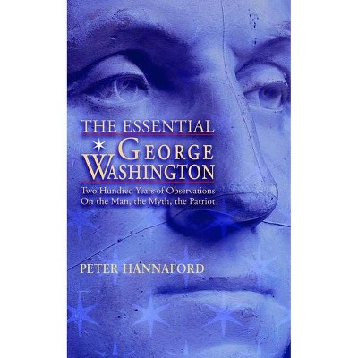 The Essential George Washington - (Images from the Past) by  Peter Hannaford (Paperback)