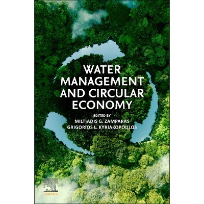 Water Management and Circular Economy - by  Miltiadis G Zamparas & Grigorios L Kyriakopoulos (Paperback)