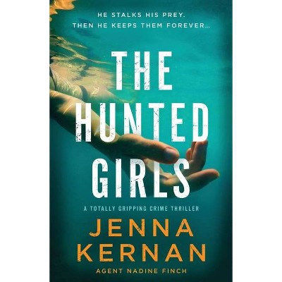 The Hunted Girls - (Agent Nadine Finch) by  Jenna Kernan (Paperback)