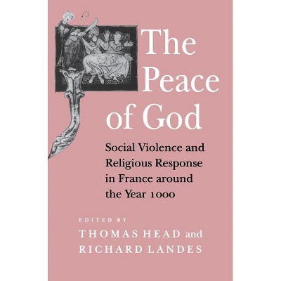 The Peace of God - by  Thomas Head & Richard Landes (Hardcover)