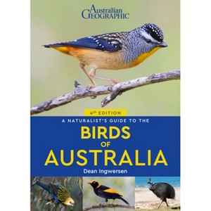 A Naturalist's Guide to the Birds of Australia - (Naturalists' Guides) 4th Edition by  Dean Ingwersen (Paperback) - 1 of 1