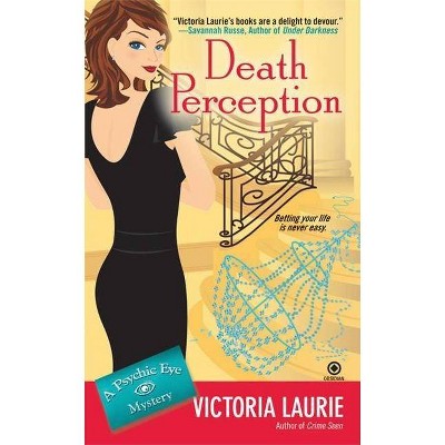 Death Perception - (Psychic Eye Mysteries) by  Victoria Laurie (Paperback)