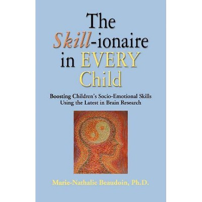 The SKILL-ionaire in Every Child - by  Marie-Nathalie Beaudoin (Paperback)