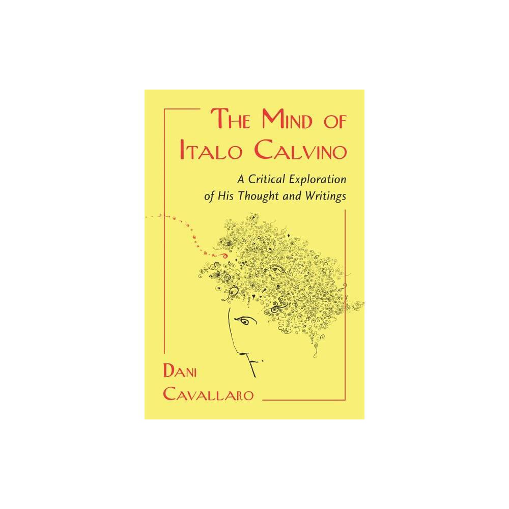 The Mind of Italo Calvino - by Dani Cavallaro (Paperback)