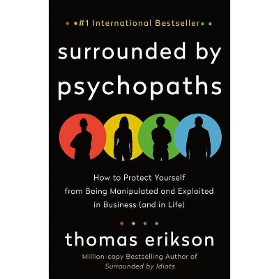 Surrounded By Psychopaths - (surrounded By Idiots) By Thomas Erikson :  Target