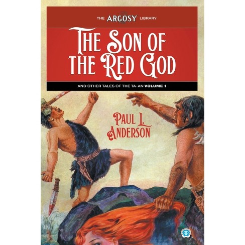 The Son of the Red God and Other Tales of the Ta-an, Volume 1 - (Argosy Library) by  Paul L Anderson (Paperback) - image 1 of 1