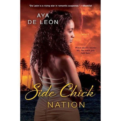 Side Chick Nation - (Justice Hustlers) by  Aya de León (Paperback)