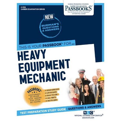 Heavy Equipment Mechanic, 1310 - (Career Examination) by  National Learning Corporation (Paperback)