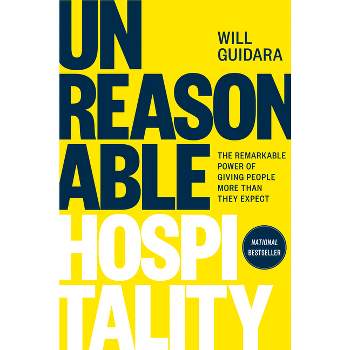 Unreasonable Hospitality - by  Will Guidara (Hardcover)