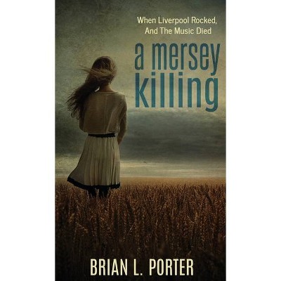 A Mersey Killing - (Mersey Murder Mysteries) by  Brian L Porter (Hardcover)