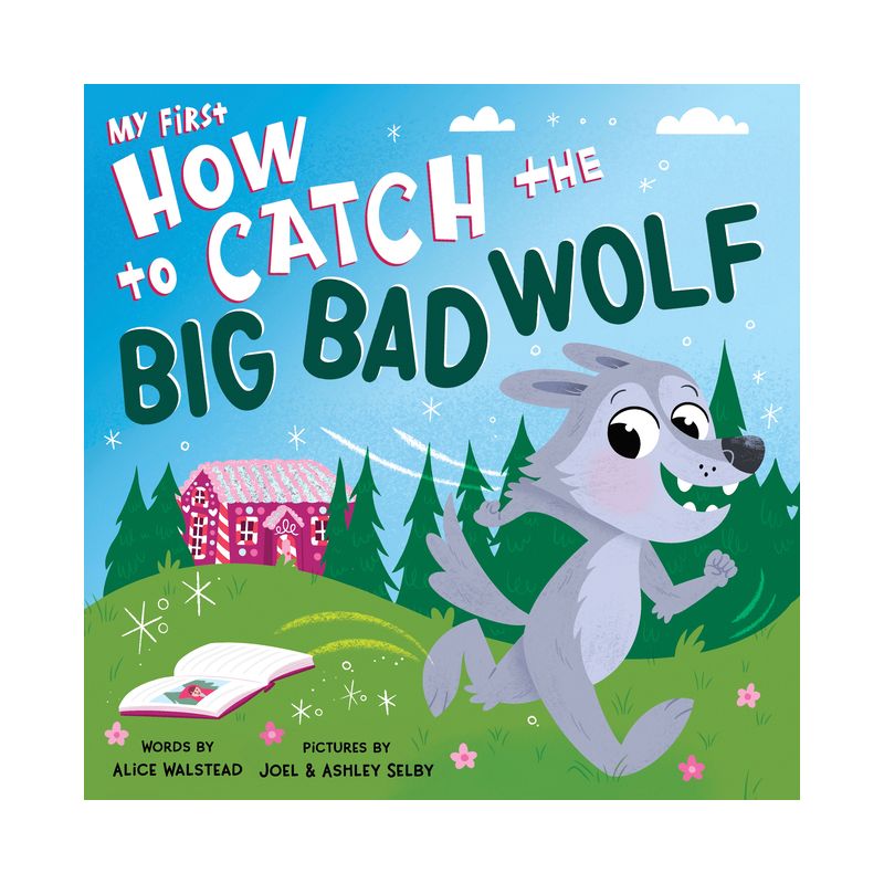 My First How to Catch the Big Bad Wolf - by  Alice Walstead (Board Book), 1 of 2